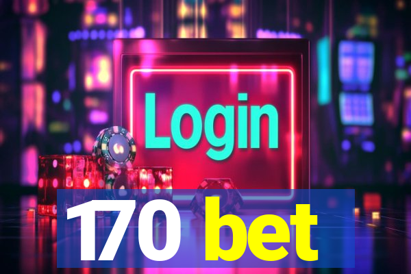 170 bet